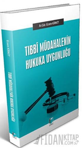 Tıbbi Müdahalenin Hukuka UYgunluğu Ecem Kirkit