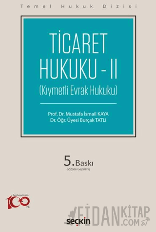 Ticaret Hukuku – II &#40;Kıymetli Evrak Hukuku&#41; Mustafa İsmail Kay