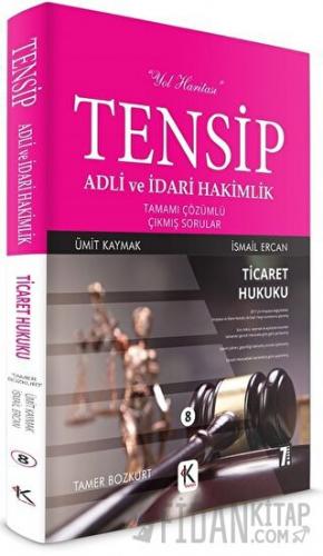 Ticaret Hukuku - Tensip Adli ve İdari Hakimlik Tamamı Çözümlü Çıkmış S