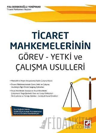 Ticaret Mahkemelerinin Görev – Yetki ve Çalışma Usulleri Filiz Yenipın