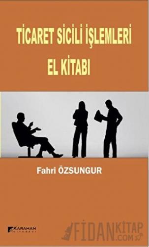 Ticaret Sicili İşlemleri El Kitabı Fahri Özsungur