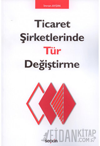 Ticaret Şirketlerinde Tür Değiştirme İmran Aydın