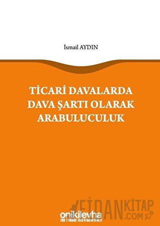 Ticari Davalarda Dava Şartı Olarak Arabuluculuk İsmail Aydın