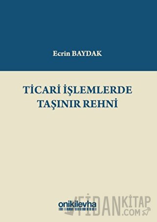 Ticari İşlemlerde Taşınır Rehni (Ciltli) Ecrin Baydak