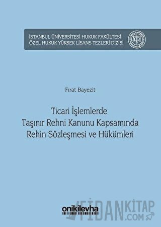 Ticari İşlemlerde Taşınır Rehni Kanunu Kapsamında Rehin Sözleşmesi ve 