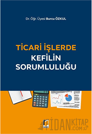 Ticari İşlerde Kefilin Sorumluluğu Burcu Özkul