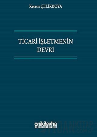 Ticari İşletmenin Devri (Ciltli) Kerem Çelikboya