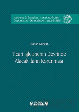 Ticari İşletmenin Devrinde Alacaklıların Korunması (Ciltli) Atahan Gün