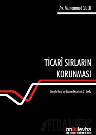 Ticari Sırların Korunması (Ciltli) Muhammed Sulu