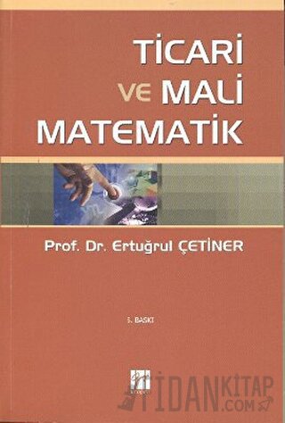 Ticari ve Mali Matematik Ertuğrul Çetiner