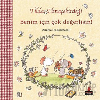 Tilda Elmaçekirdeği - Benim İçin Çok Değerlisin! Andreas H. Schmachtl