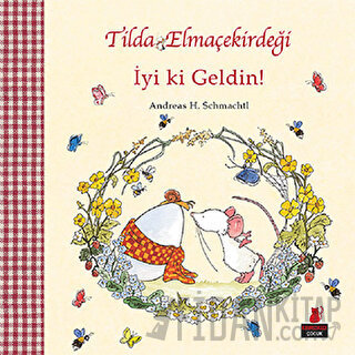 Tilda Elmaçekirdeği - İyi ki Geldin! Andreas H. Schmachtl