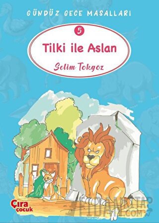 Tilki ile Aslan – Gündüz Gece Masalları 5 Selim Tokgöz