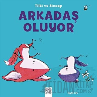 Tilki ve Sincap - Arkadaş Oluyor Ruth Ohi