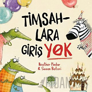 Timsahlara Girişi Yok Heather Pindar