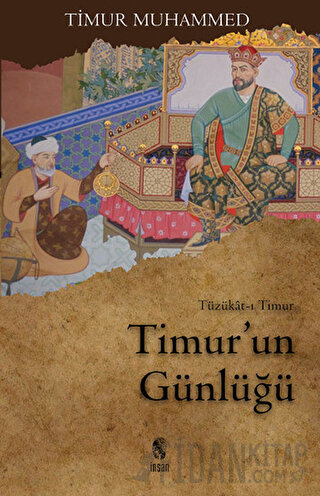 Timur’un Günlüğü Sahibkıran Emir Timur Muhammed