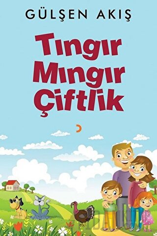 Tıngır Mıngır Çiftlik Gülşen Akış