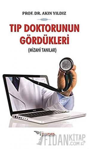 Tıp Doktorunun Gördükleri Akın Yıldız