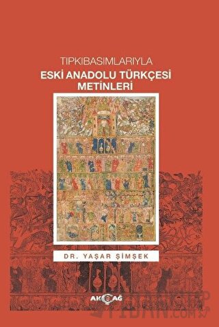 Tıpkıbasımlarıyla Eski Anadolu Türkçesi Metinleri Yaşar Şimşek