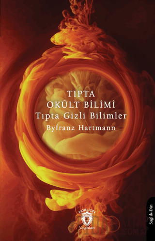 Tıpta Okült Bilimi Tıpta Gizli Bilimler Byfranz Hartmann