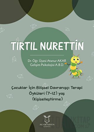 Tırtıl Nurettin - Çocuklar İçin Bilişsel Davranışçı Terapi Öyküleri (7