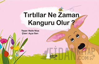 Tırtıllar Ne Zaman Kanguru Olur? Naile Nisa