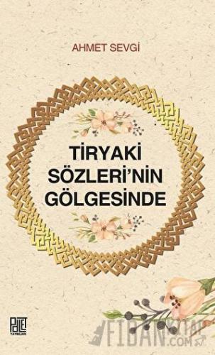 Tiryaki Sözleri’nin Gölgesinde Ahmet Sevgi