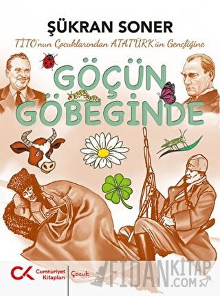 Tito'nun Çocuklarından Atatürk'ün Gençliğine Göçün Göbeğinde Şükran So