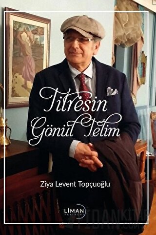 Titresin Gönül Telim Ziya Levent Topçuoğlu