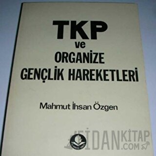 TKP ve Organize Gençlik Hareketleri Mahmut İhsan Özgen