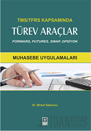 TMS-TFRS Kapsamında Türev Araçlar Birsel Sabuncu