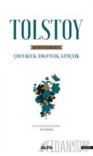 Tolstoy - Bütün Eserleri 1 Lev Nikolayeviç Tolstoy