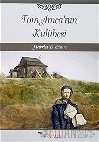 Tom Amca'nın Kulübesi Harriet Beecher Stowe