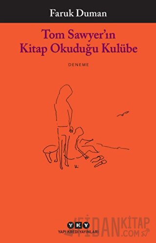 Tom Sawyer’ın Kitap Okuduğu Kulübe Faruk Duman