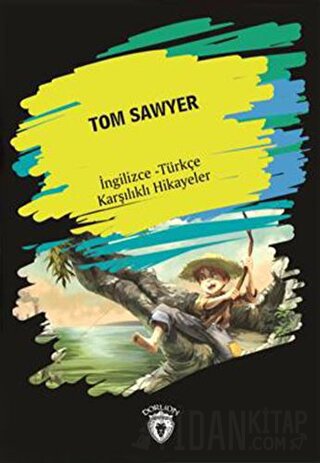 Tom Sawyer (İngilizce Türkçe Karşılıklı Hikayeler) Kolektif