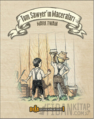 Tom Sawyer'ın Maceraları - Çocuk Klasikleri Serisi 1 (Ciltli) Mark Twa