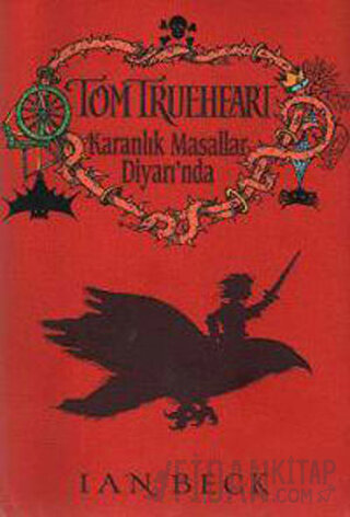 Tom Trueheart Karanlık Masallar Diyarında (Ciltli) Ian Beck