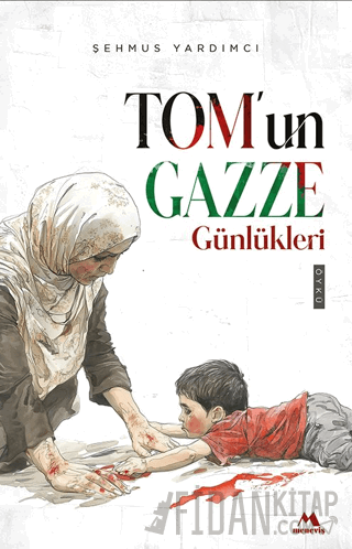 Tom’un Gazze Günlükleri Şehmus Yardımcı