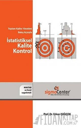 Toplam Kalite Bakış Açısıyla İstatistiksel Kalite Kontrol Erkan Işığıç