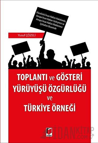 Toplantı ve Gösteri Yürüyüşü Özgürlüğü ve Türkiye Örneği Yusuf Çözeli