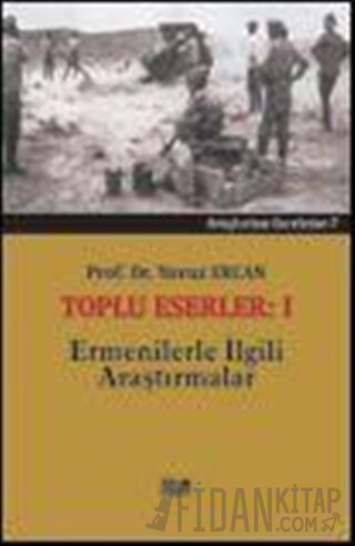 Toplu Eserler - 1 Ermenilerle İlgili Araştırmalar Yavuz Ercan