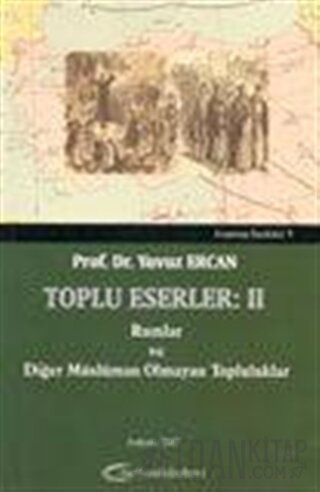 Toplu Eserler: II Rumlar ve Diğer Müslüman Olmayan Topluluklar Yavuz E