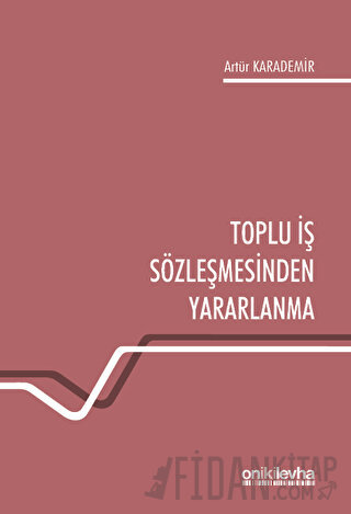 Toplu İş Sözleşmesinden Yararlanma Artür Karademir