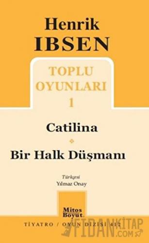 Toplu Oyunları 1: Catilina - Bir Halk Düşmanı Henrik İbsen