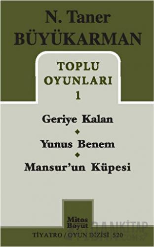 Toplu Oyunları - 1: Geriye Kalan - Yunus Benem - Mansur'un Küpesi N. T