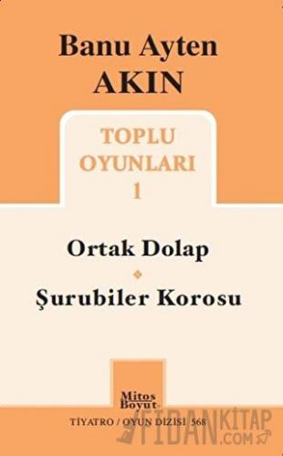 Toplu Oyunları 1: Ortak Dolap - Şurubiler Korosu Banu Ayten Akın