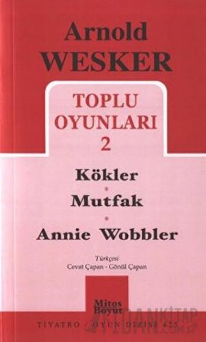 Toplu Oyunları 2 / Kökler - Mutfak - Annie Wobbler Arnold Wesker