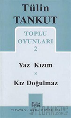 Toplu Oyunları 2 - Yaz Kızım - Kız Doğulmaz Tülin Tankut