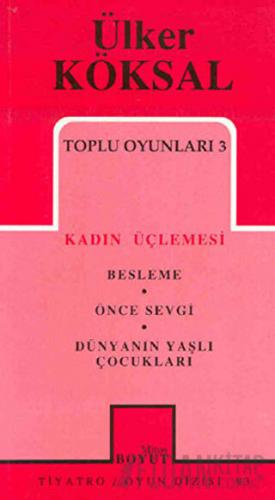 Toplu Oyunları 3 Kadın Üçlemesi Besleme Önce Sevgi Dünyanın Yaşlı Çocu