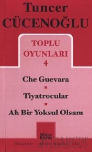 Toplu Oyunları 4 - Che Guevara / Tiyatrocular / Ah Bir Yoksul Olsam Tu